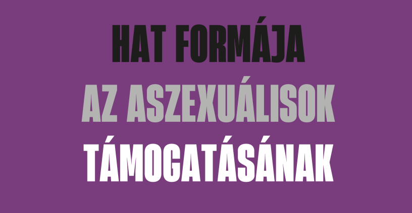 Hat formája az aszexuálisok támogatásának