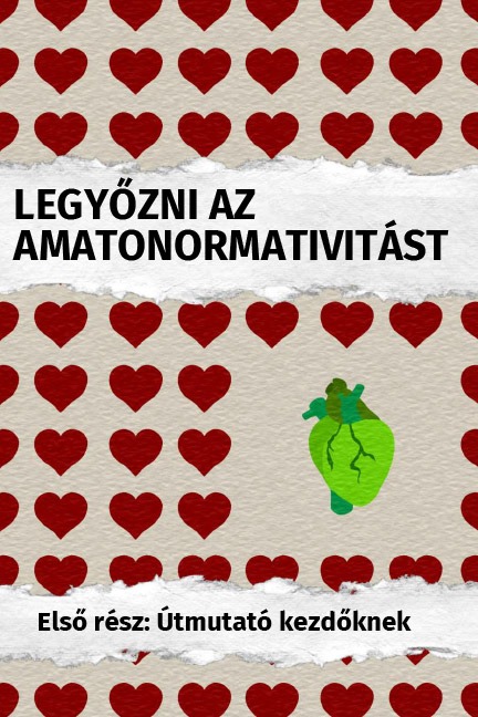 Legyőzni az amatonormativitást – Első rész: Útmutató kezdőknek